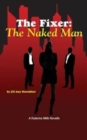 Image for The Fixer : The Naked Man