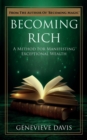 Image for Becoming Rich : A Method for Manifesting Exceptional Wealth