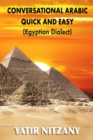 Image for Conversational Arabic Quick and Easy : Egyptian Dialect, Spoken Egyptian Arabic, Colloquial Arabic of Egypt