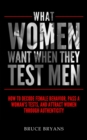 Image for What Women Want When They Test Men