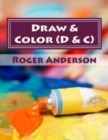 Image for Draw &amp; Color (D &amp; C)