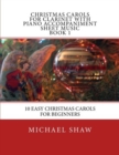 Image for Christmas Carols For Clarinet With Piano Accompaniment Sheet Music Book 1 : 10 Easy Christmas Carols For Beginners