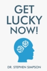 Image for Get Lucky Now! : The 7 secrets of lucky people