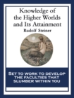 Image for Knowledge of the Higher Worlds and Its Attainment