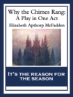 Image for Why the Chimes Rang:: A Play in One Act