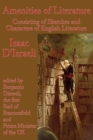 Image for Amenities of Literature : Consisting of Sketches and Characters of English Literature