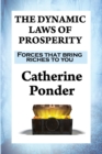 Image for The Dynamic Laws of Prosperity : Forces that bring riches to you