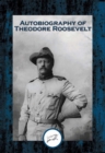 Image for Autobiography of Theodore Roosevelt: With Linked Table of Contents
