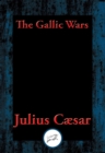Image for The Gallic Wars: The Commentaries of C. Julius Caesar on his War in Gaul