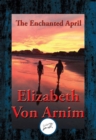 Image for The Enchanted April: With Linked Table of Contents