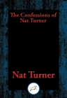 Image for The Confessions of Nat Turner: The Leader of the Late Insurrection in Southampton, Virginia