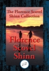 Image for The Collected Wisdom of Florence Scovel Shinn: The Game of Life and How to Play It, Your Word Is Your Wand, The Secret Door to Success, The Power of the Spoken Word