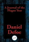 Image for A Journal of the Plague Year: Being Observations or Memorials of the Most Remarkable Occurrences, as well Public as Private, which happened in London during the last Great Visitation In 1665