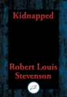 Image for Kidnapped: Being Memoirs of the Adventures of David Balfour In the Year 1751 How He Was Kidnapped and Cast Away; His Sufferings in a Desert Isle; His Journey in the Wild Highlands; His Acquaintance with Alan Breck Stewart And Other Notorious Highland Jacobites