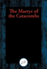 Image for The Martyr of the Catacombs