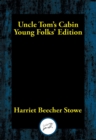Image for Uncle Tom&#39;s Cabin: Young Folks&#39; Edition