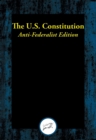 Image for The U.S. Constitution: anti-federalist edition.