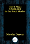 Image for How I made $2 million in the stock market: the Darvas system for stock market profits