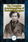 Image for The Complete Autobiographies of Frederick Douglass: Narrative of the Life of Frederick Douglass, an American Slave; My Bondage and My Freedom; Life and Times of Frederick Douglass