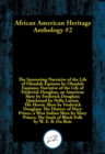 Image for African American Heritage Anthology #2: My Larger Education; Narrative of Sojourner Truth; Character Building; Life and Times of Frederick Douglass; The Interesting Narrative of the Life of Olaudah Equiano; Narrative of the Life of Frederick Douglass, an American Slave; Quicksand; The Her