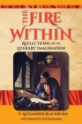 Image for The Fire Within : Reflections on the Literary Imagination