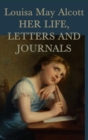 Image for Louisa May Alcott, Her Life, Letters and Journals