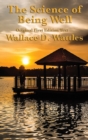 Image for The Science of Being Well : by Wallace D. Wattles
