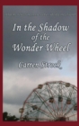 Image for In the Shadow of the Wonder Wheel