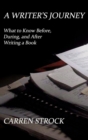 Image for A Writer&#39;s Journey : What to Know Before, During, and After Writing a Book