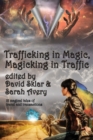 Image for Trafficking in Magic, Magicking in Traffic