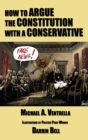 Image for How to Argue the Constitution with a Conservative