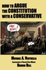 Image for How to Argue the Constitution with a Conservative