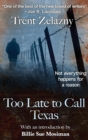 Image for Too Late to Call Texas