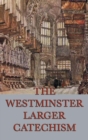 Image for The Westminster Larger Catechism