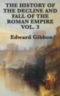 Image for The History of the Decline and Fall of the Roman Empire Vol. 3