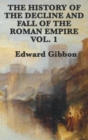 Image for The History of the Decline and Fall of the Roman Empire Vol. 1