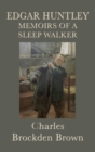 Image for Edgar Huntley Memoirs of a Sleep Walker