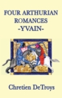 Image for Four Arthurian Romances -Yvain-