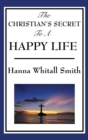 Image for The Christian&#39;s Secret to a Happy Life
