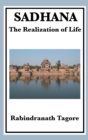 Image for Sadhana : The Realization of Life