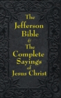Image for Jefferson Bible &amp; The Complete Sayings of Jesus Christ
