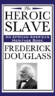 Image for The Heroic Slave (an African American Heritage Book)