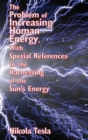Image for The Problem of Increasing Human Energy, with Special References to the Harnessing of the Sun&#39;s Energy