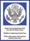 Image for Summary Transcript of Donald Trump&#39;s Phone Conversation with Volodymyr Zelenskyy; Whistleblower Complaint Against President Trump; and US House of Representatives : The Trump-Ukraine Impeachment Inqui