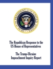 Image for The Republican Response to the US House of Representatives Trump-Ukraine Impeachment Inquiry Report