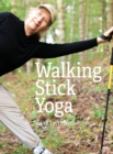Image for Walking Stick Yoga : Danda Pada Yoga or &quot;The Path of the Staff&quot;