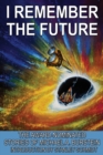Image for I Remember the Future : The Award-Nominated Stories of Michael A. Burstein