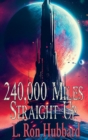 Image for 240,000 Miles Straight Up