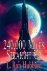 Image for 240,000 Miles Straight Up