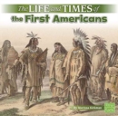 Image for Life and Times of the First Americans (Life and Times)